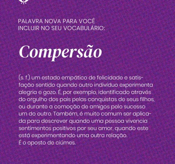 Compersão: Uma Palavra Nova para Incluir no Seu Vocabulário