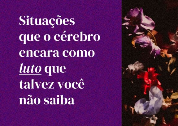 Luto: situações que o cérebro encara e você talvez não saiba