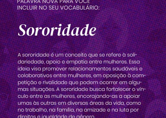 Sororidade: adicione essa palavra em seu vocabulário