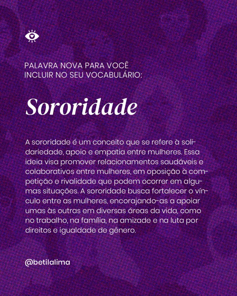 Sororidade: adicione essa palavra em seu vocabulário