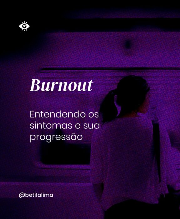 Burnout: sintomas, progressão e a importância da identificação precoce