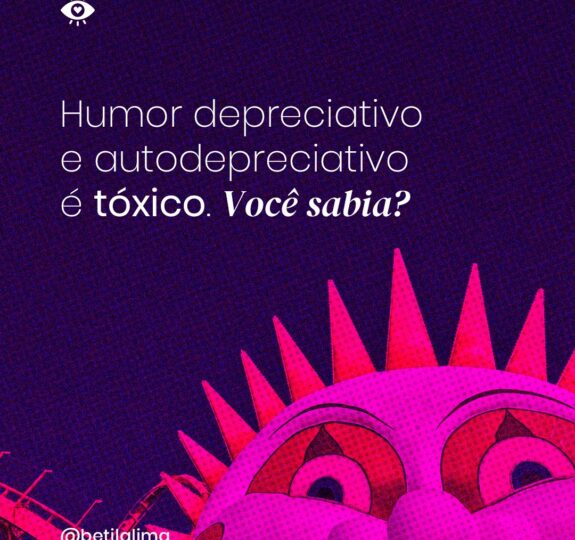 Humor depreciativo e autodepreciativo é tóxico