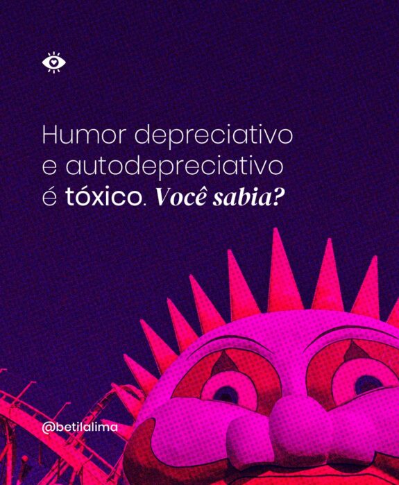 Humor depreciativo e autodepreciativo é tóxico