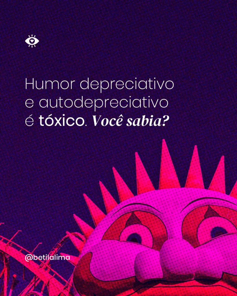 Humor depreciativo e autodepreciativo é tóxico