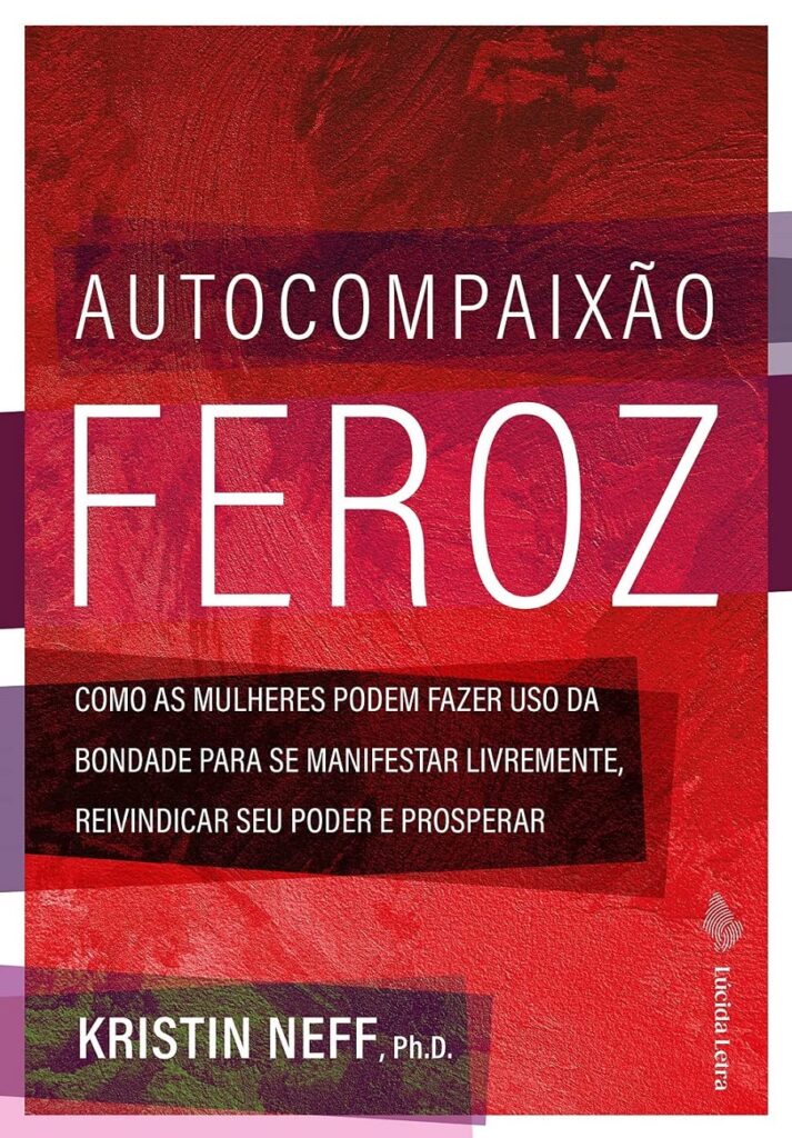 Autocompaixão Feroz: Aprenda a pedir suas necessidades