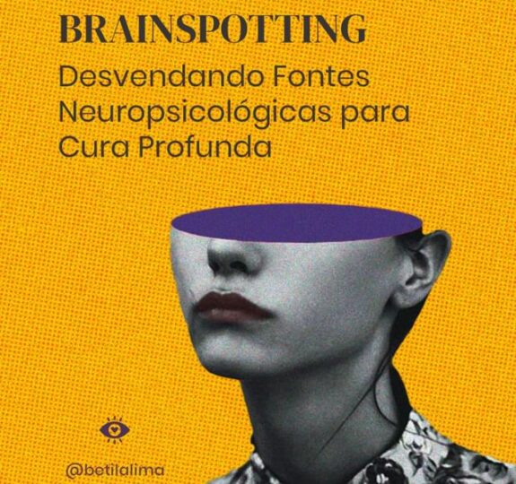 Dores Neuropsicológicas: Como o Brainspotting promove a cura profunda