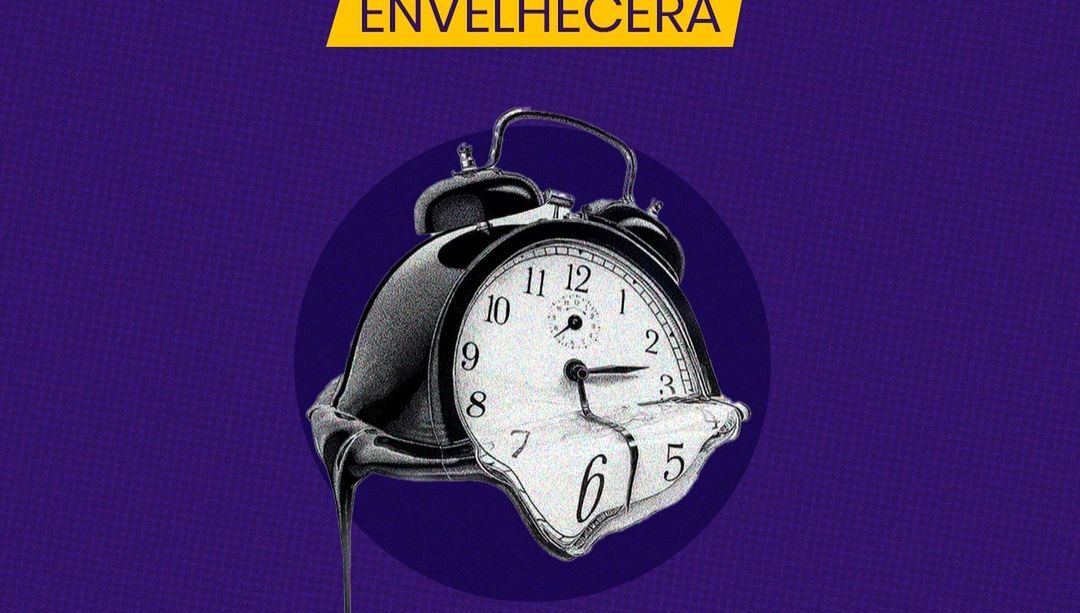 Envelhecimento: Se Tudo Der Certo, Você Também Envelhecerá