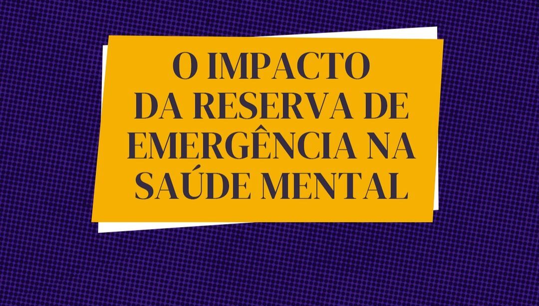 Reserva de Emergência: Saúde Financeira e Mental