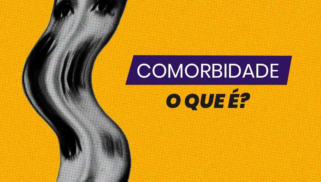 Comorbidade: O que é, quais os tipos e como lidar com essa condição?