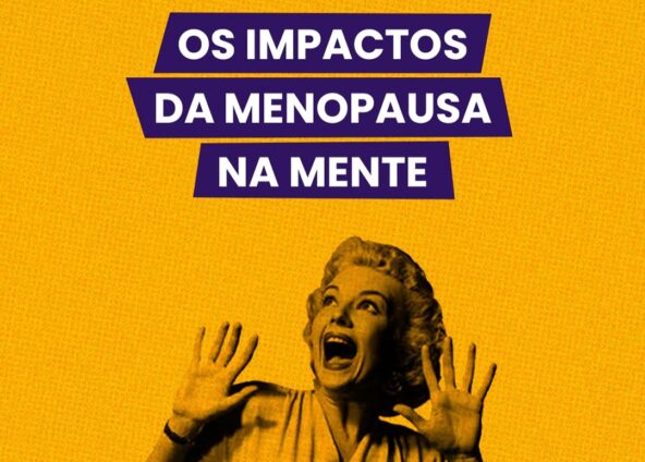 Menopausa: Como Lidar com os Impactos na Saúde Mental e no Corpo?